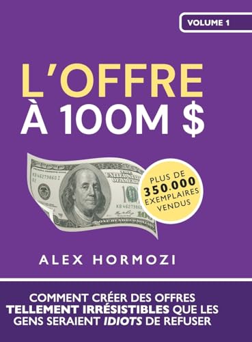 L'Offre à 100 millions Alex Hormozi