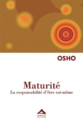 Maturité : la responsabilité d'être soi-même Osho