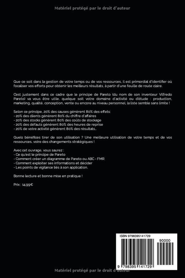 Comment appliquer le principe de Pareto: Méthodologie pas à pas, construction de diagrammes avec tableur, méthode ABC FMR, astuces et conseils, exemples pratiques" de Mickaël Réquillard