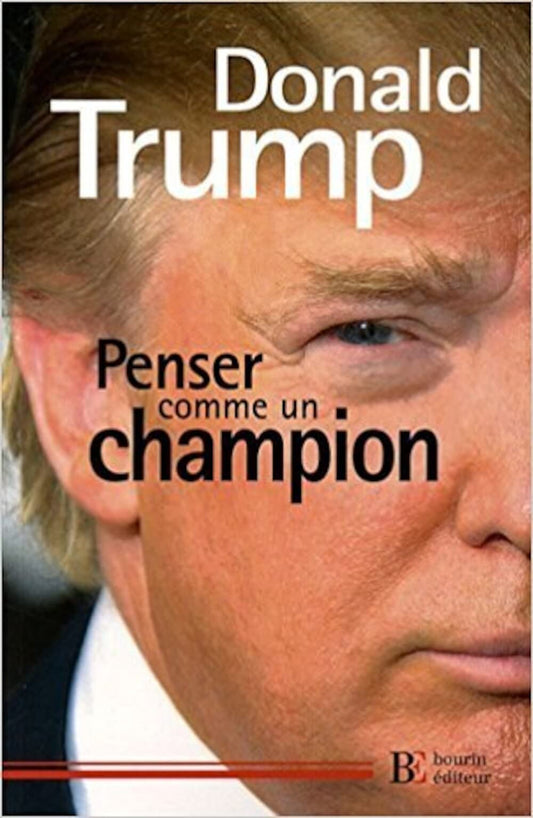 Penser comme un champion Donald Trump